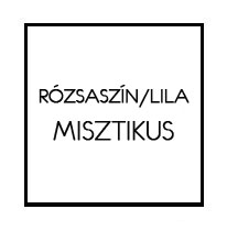 Rózsaszín / Lila